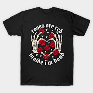 Roses Are Red Inside I'm Dead T-Shirt